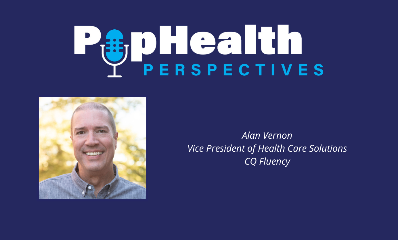 Headshot of Alan Vernon, CQ Fluency, on a blue background underneath the PopHealth Perspectives logo.