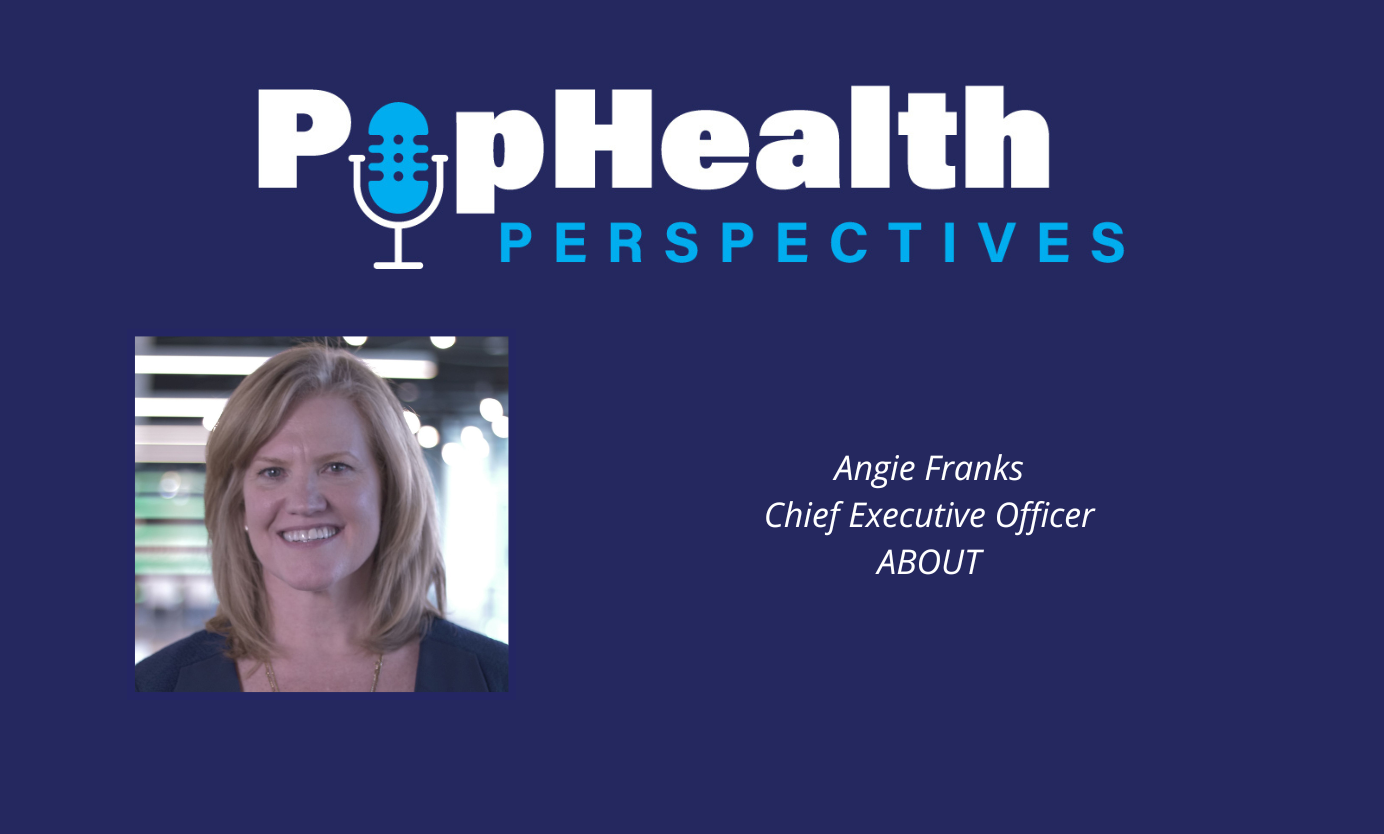 Headshot of Angie Franks, ABOUT, on a blue background underneath the PopHealth Perspectives logo.