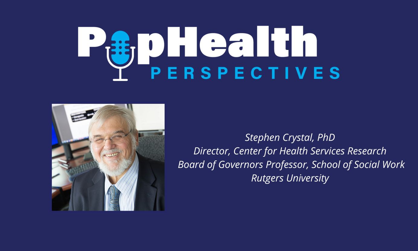 PopHealth Perspectives Stephen Crystal Part 2