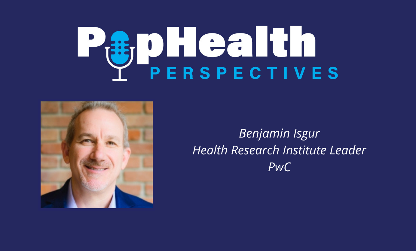 Headshot of Ben Isgur on a blue background underneath the PopHealth Perspectives logo.