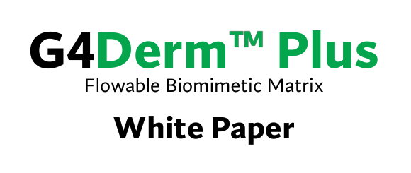 G4Derm Plus: Flowable Biomimetic Matrix