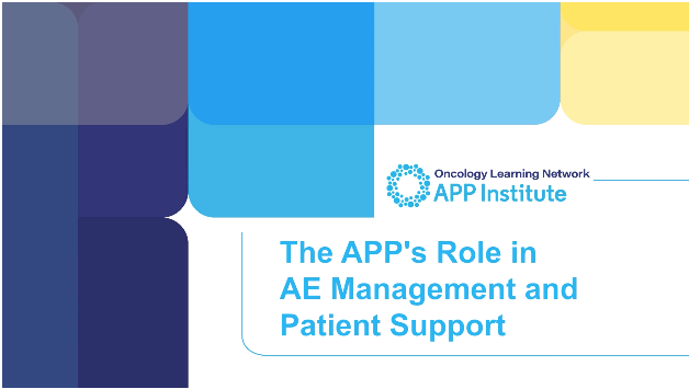 Chapter 3: The APP's Role in AE Management and Patient Support