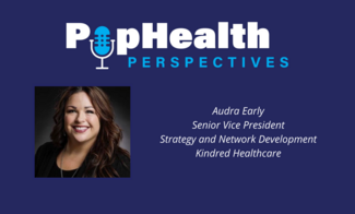 Headshot of Audra Early, Kindred Healthcare, on a blue background underneath the PopHealth Perspectives logo.