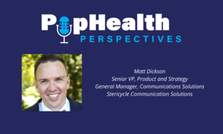 Headshot of Matt Dickson, Stericycle Communication Solutions, on a blue background underneath the PopHealth Perspectives logo.