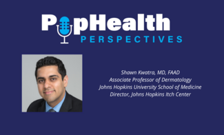 Headshot of Shawn Kwatra, MD, Johns Hopkins Itch Center, on a blue background underneath the PopHealth Perspectives logo.
